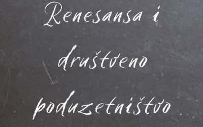 [Vilimove BIZŠtorije] – Renesansa i društveno poduzetništvo